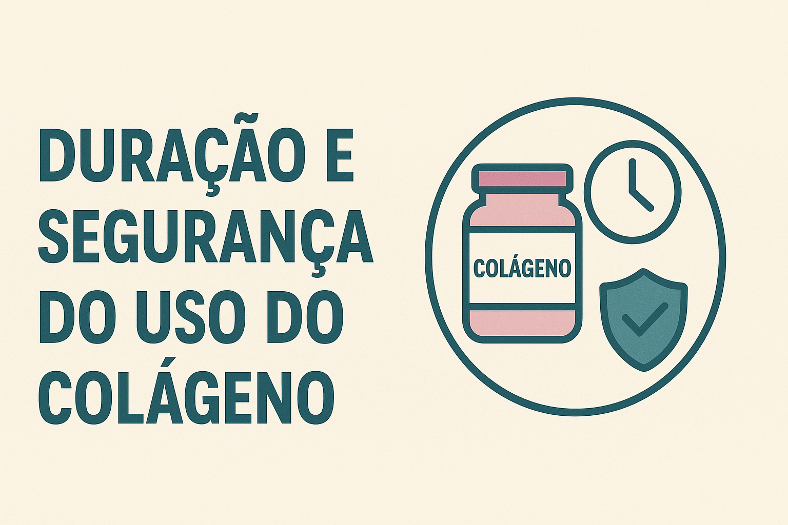 Duração e segurança do uso do colágeno