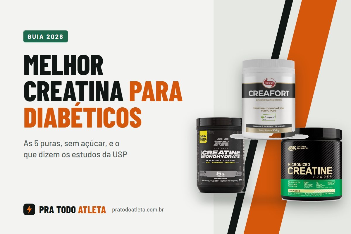 Capa do guia: melhor creatina para diabéticos, com os potes Creafort Vitafor, MuscleTech e Optimum Nutrition